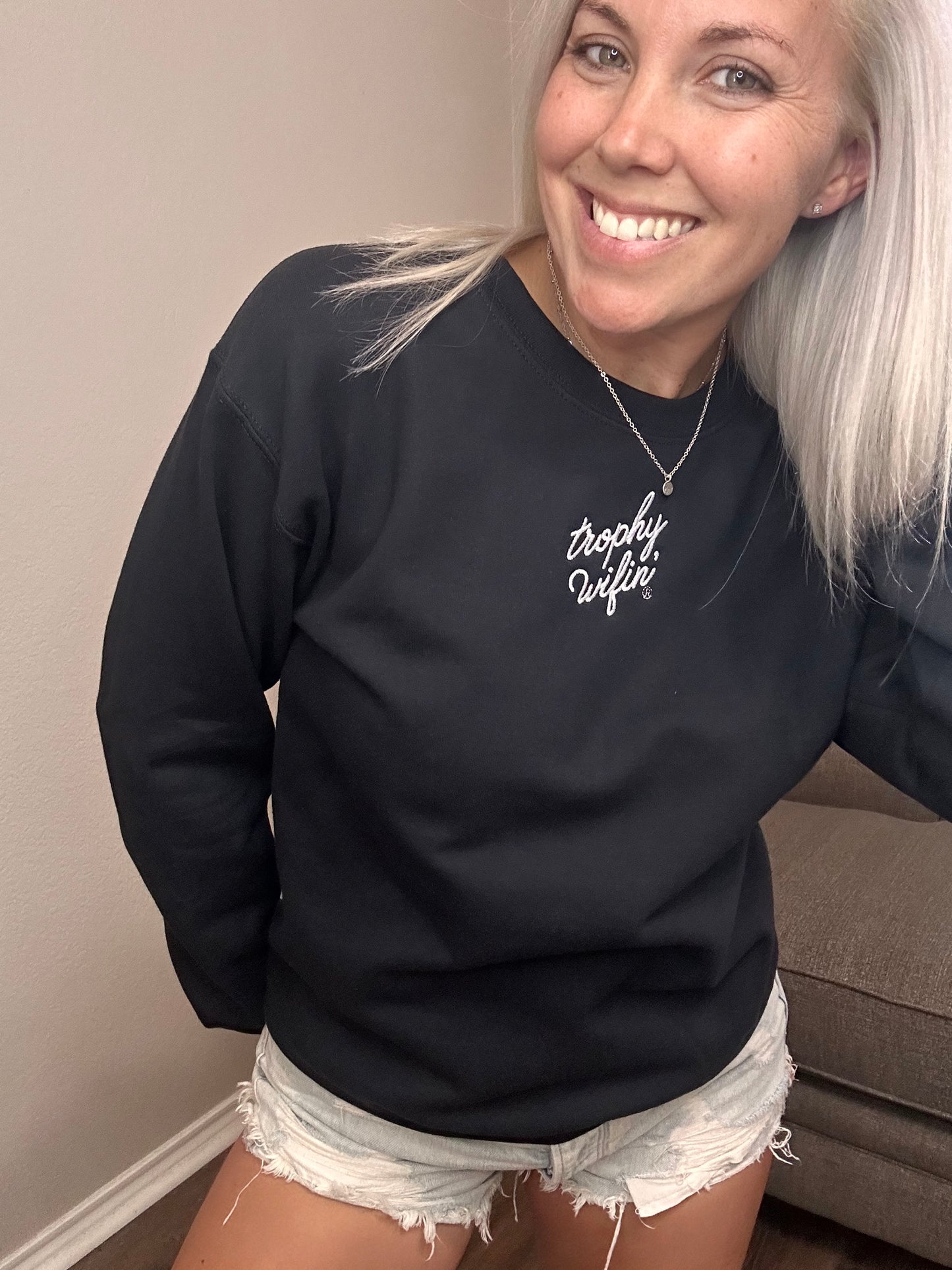 Trophy Wifin’ Embroidered Crewneck