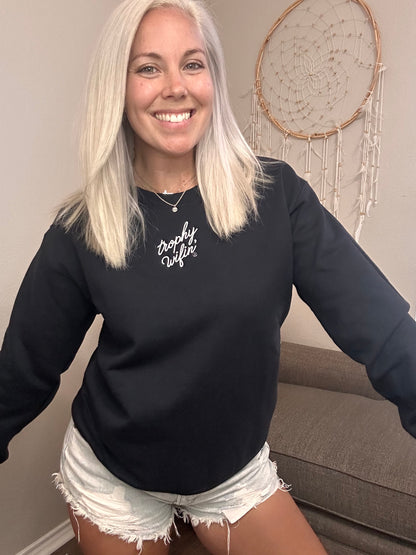 Trophy Wifin’ Embroidered Crewneck